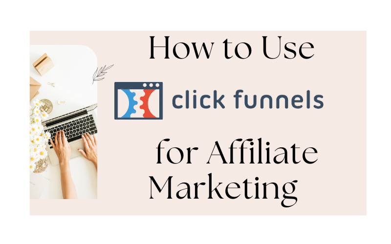 Read more about the article How to Use ClickFunnels for Affiliate Marketing in 2023: Ignite Explosive Earnings with Pro Tips